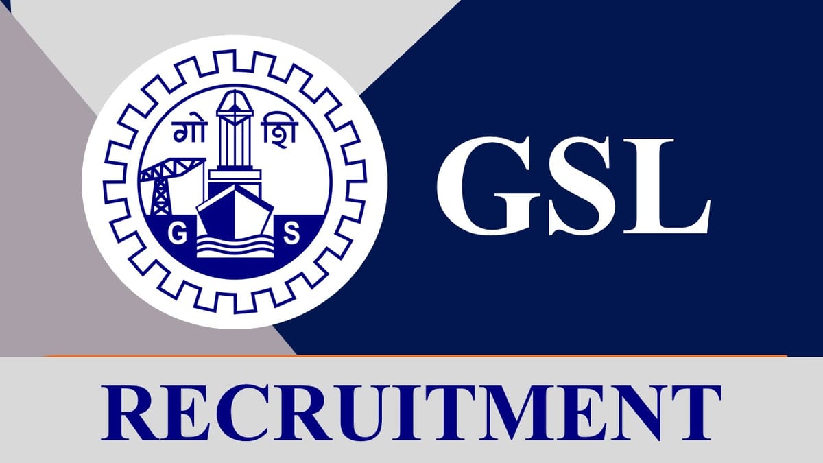 GSL Recruitment 2023: Salary 240000, 36 Vacancies, Check Posts, Eligibility, Application Procedure