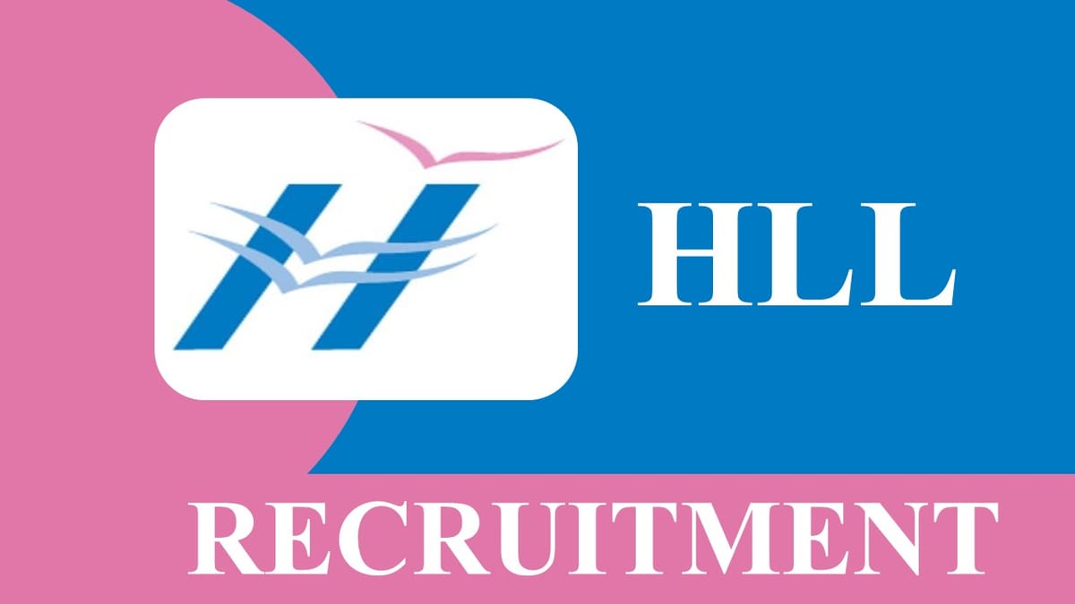 HLL Lifecare Recruitment 2023: Check Posts, Age, Qualification, Salary and How to Apply