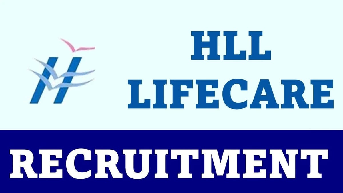 HLL Lifecare Recruitment 2023: 59 Vacancies, Check Post, Age, Qualification and How to Apply