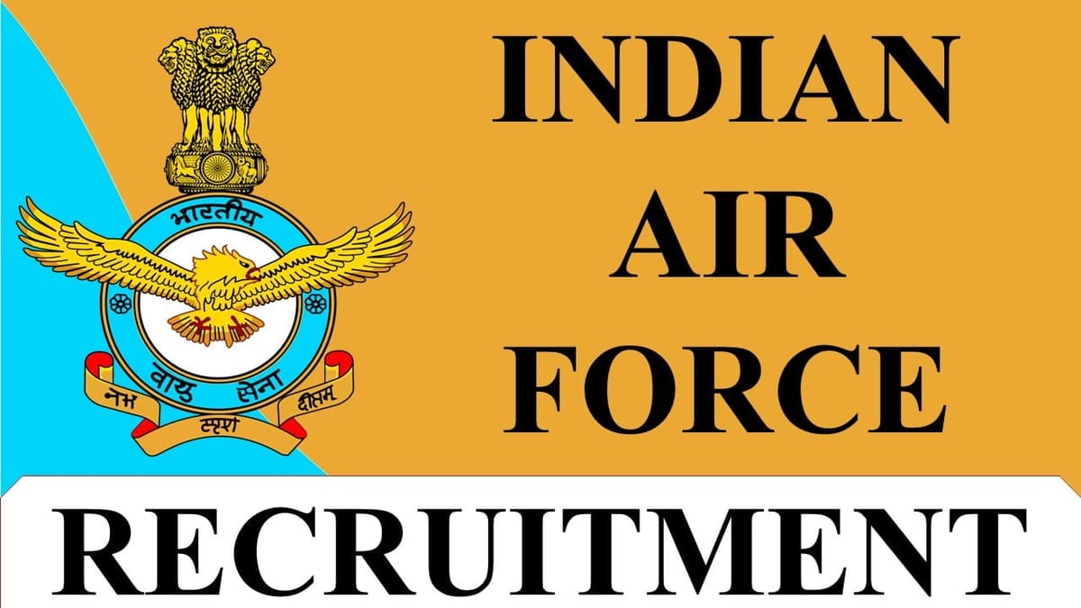 Indian Air Force Recruitment 2023: Check Post, Qualification and How to Apply