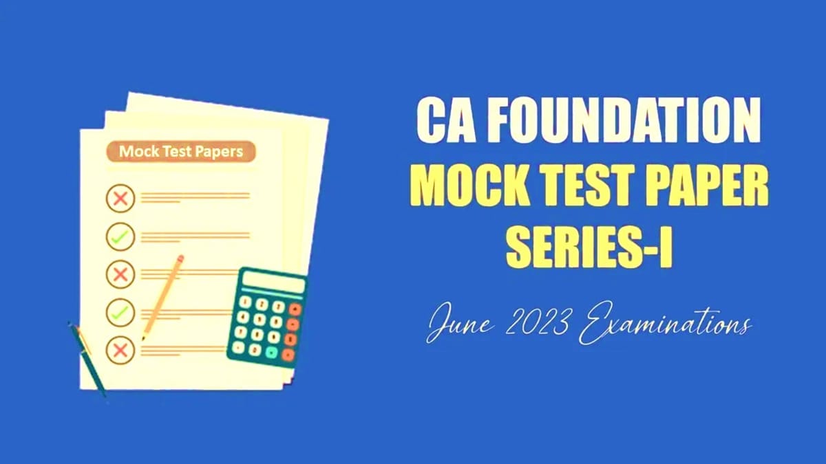 ICAI CA Foundation Mock Test Paper begins today for June 2023 Exam