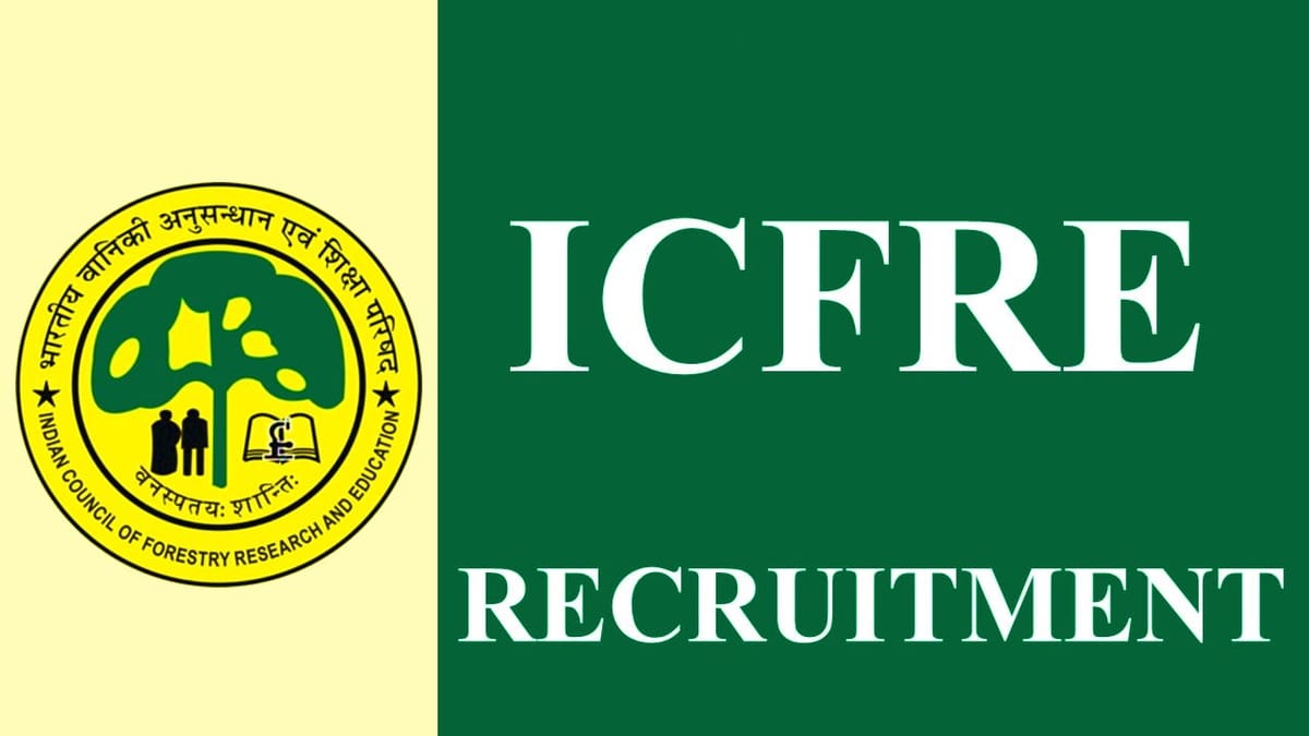 ICFRE Recruitment 2023: Check Post, Qualification, Salary, and Other Detail