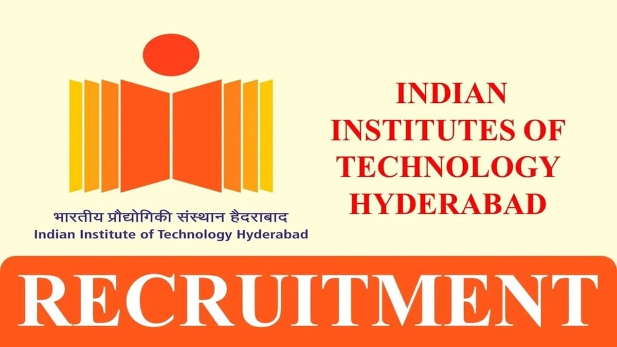 IIT Hyderabad Recruitment 2023: Check Post, Vacancies, Qualification and Other Details