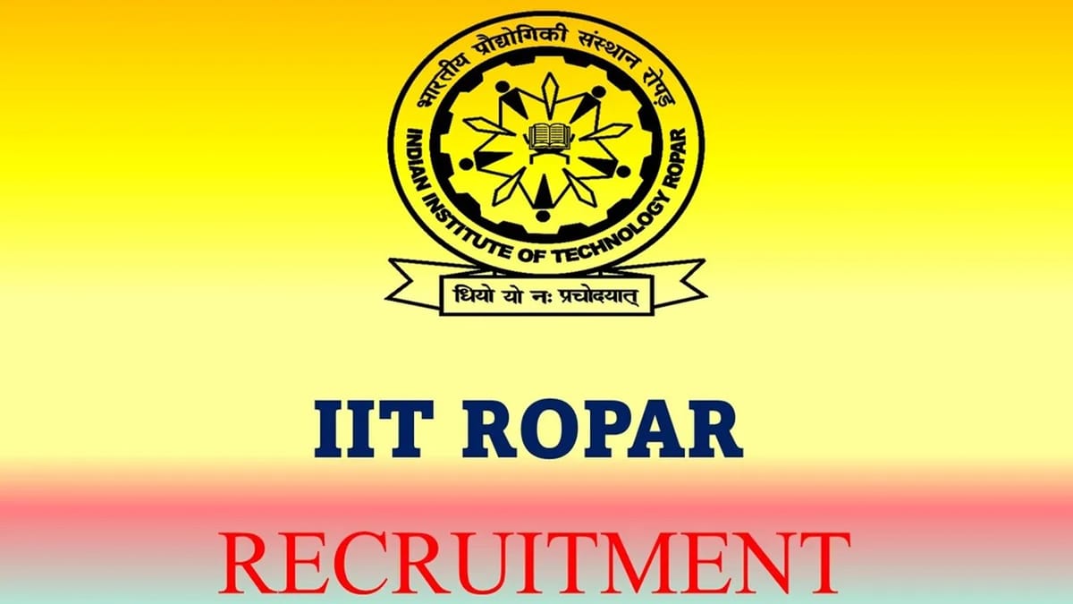 IIT Ropar Recruitment 2023: Annual CTC up to 10 Lakhs, Check Post, Eligibility and Other Details