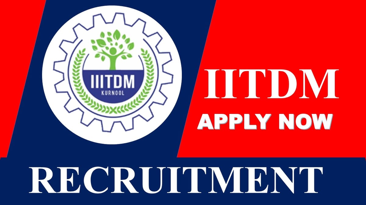 IITDM Recruitment 2023: Monthly Salary up to 150000, Check Post, Eligibility and How to Apply