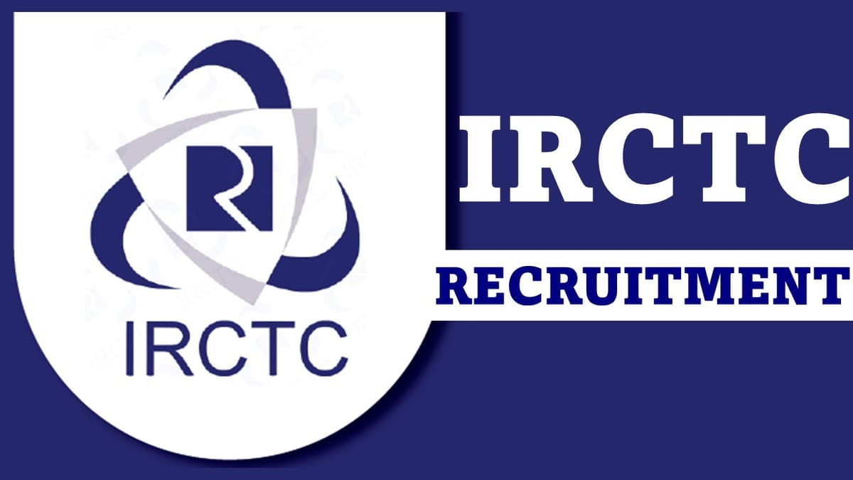 IRCTC Recruitment 2023: Check Post, Qualification, Vacancies and Other Details