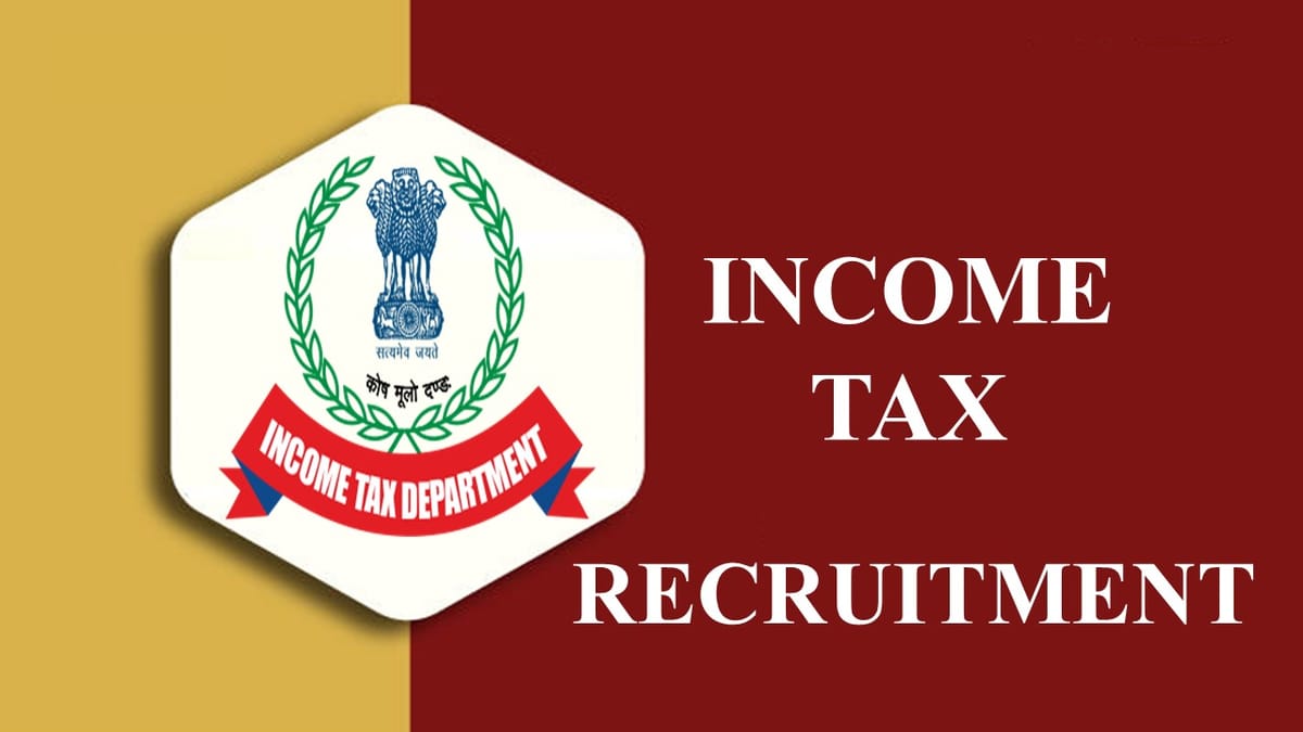 Income Tax Recruitment 2023 for Consultant: Check Post, Eligibility and Other Vital Details