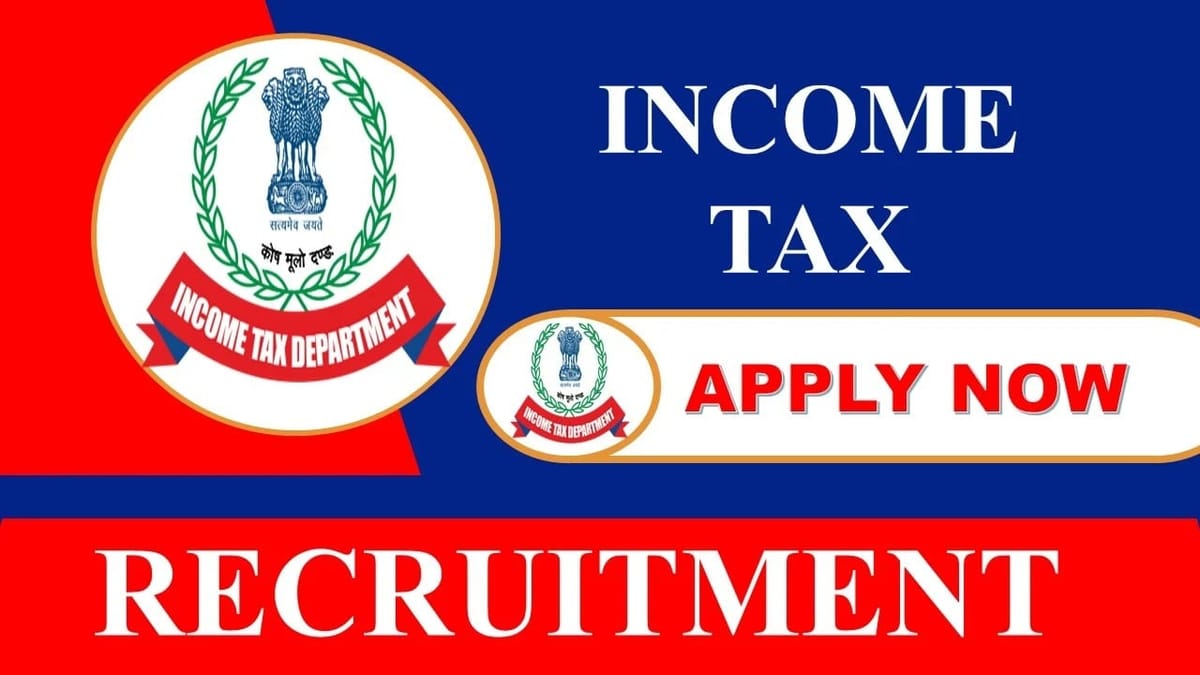 Income Tax Department Recruitment 2023: Monthly Salary upto 81100, Check Posts, Qualification, How to Apply