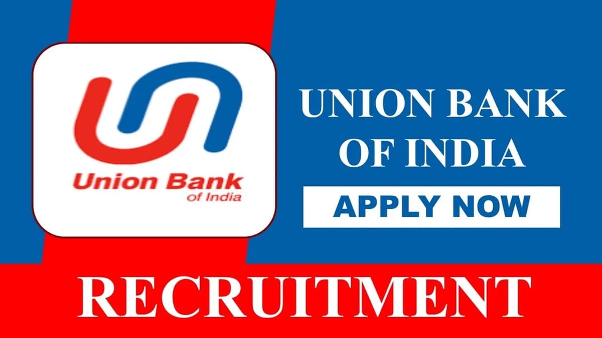 Union Bank of India Recruitment 2023: 11 Vacancies, Monthly Salary upto 47920, Check Posts, Eligibility, and How to Apply