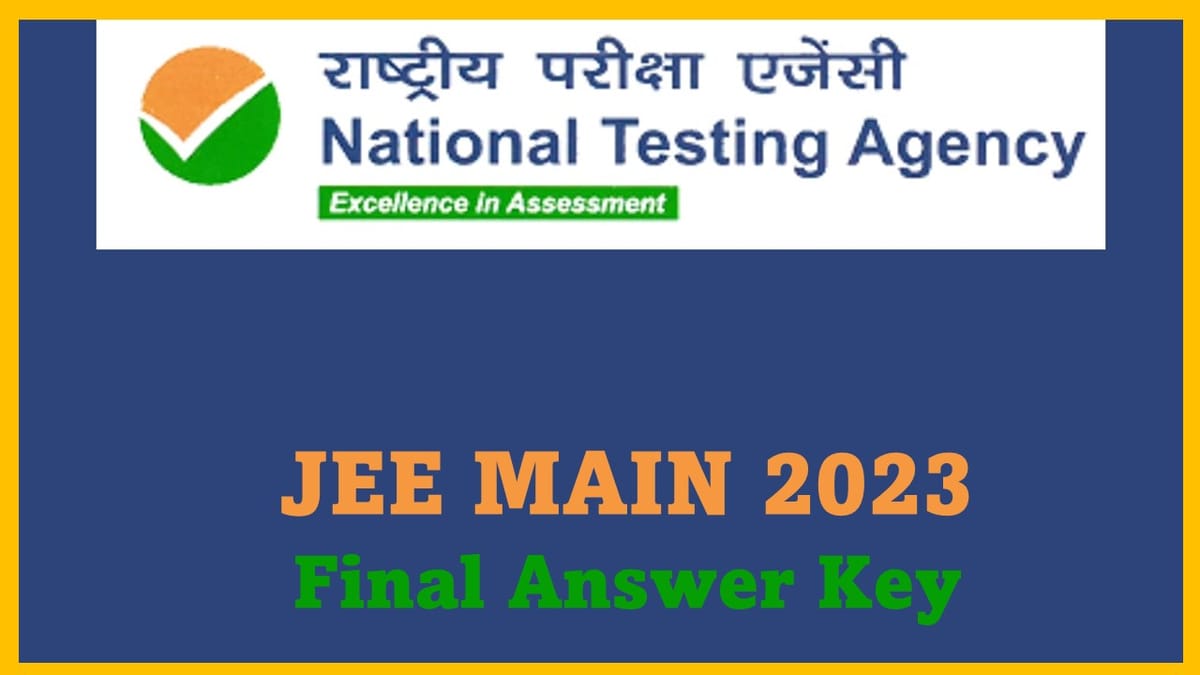 JEE Main 2023 Session 2 Final Answer Key Released, Check Result Date, Other Details, Get Answer Key PDF