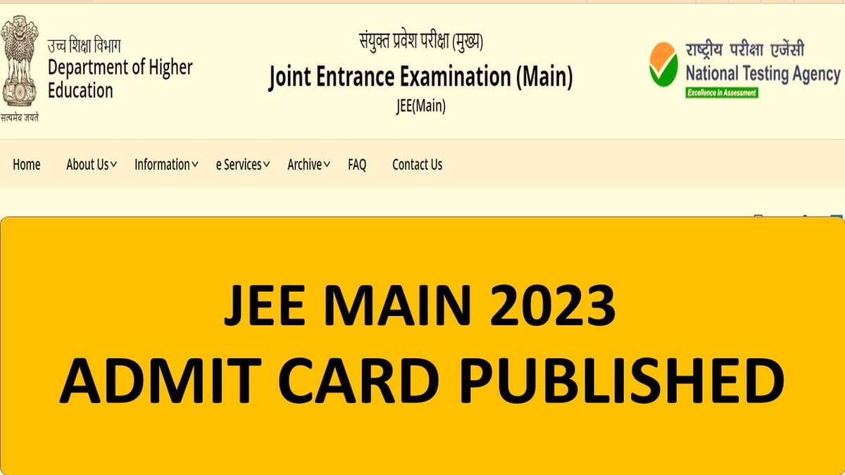 JEE MAIN 2023 Admit Card Published: Get Direct Link to Download Admit Card, and How to Apply
