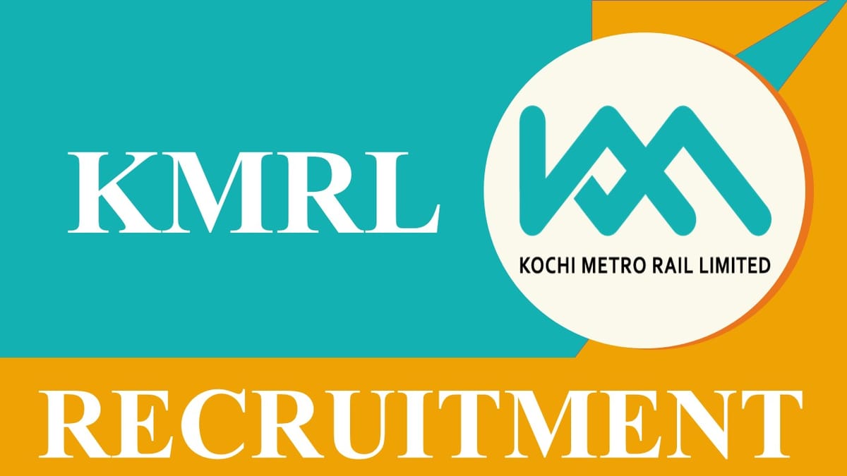 KMRL Recruitment 2023: Check Post, Eligibility, Pay Scale and Other Details