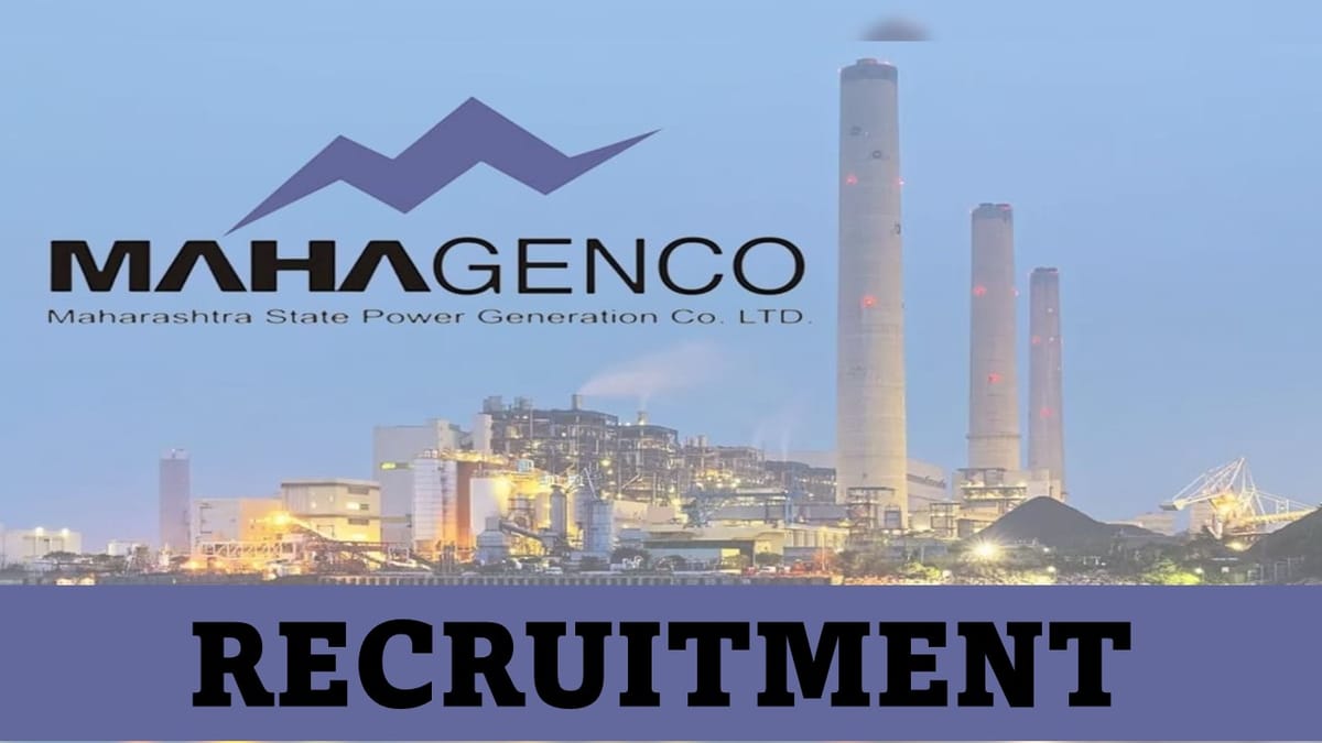Mahagenco Recruitment 2023: Monthly Salary up to 228745, Check Posts, Age, Qualification and Other Details