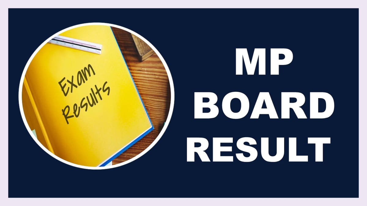 MP Board Result 2023: Check Class 10th and 12th Result Date, Get Direct Link to View Result