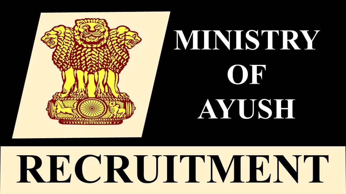 Ministry of AYUSH Recruitment 2023: Monthly Salary 177500, Check Post, Eligibility Criteria, and Last Date to Apply