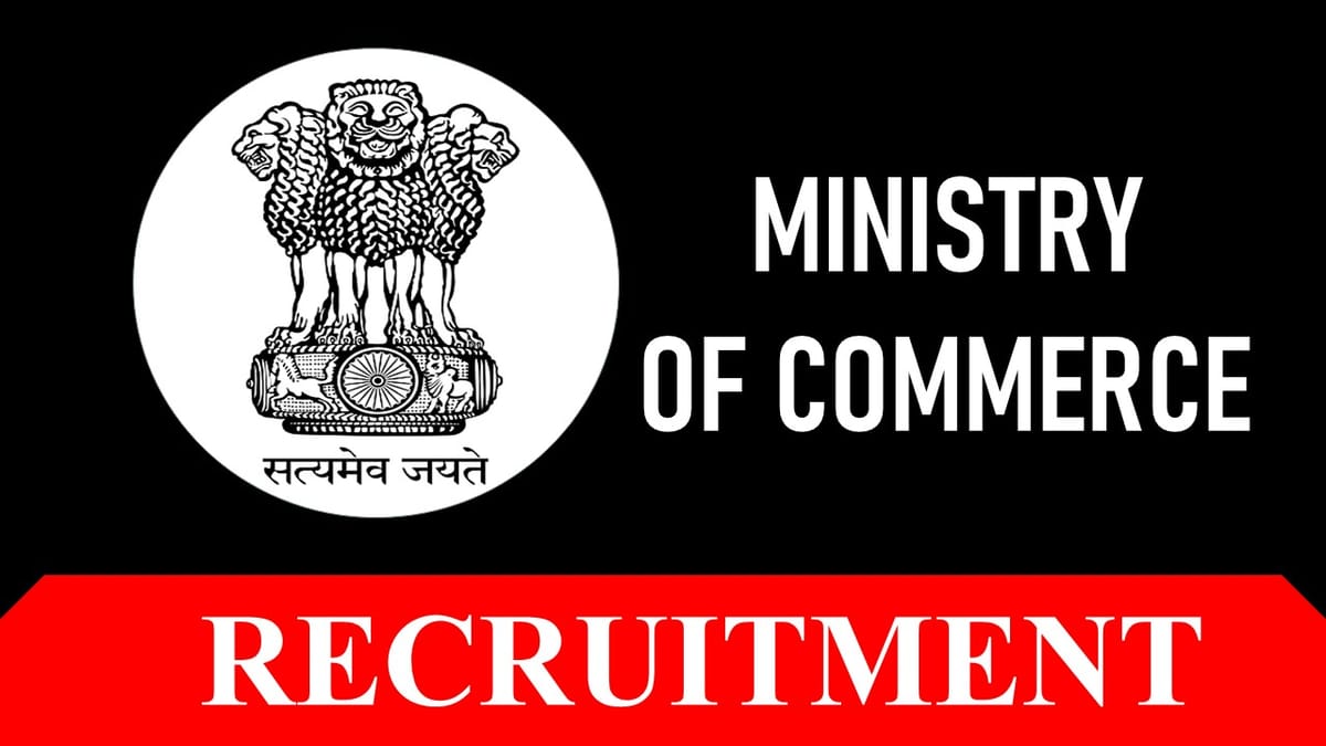 Ministry of Commerce and Industry Recruitment 2023: Check Post, Eligibility and How to Apply