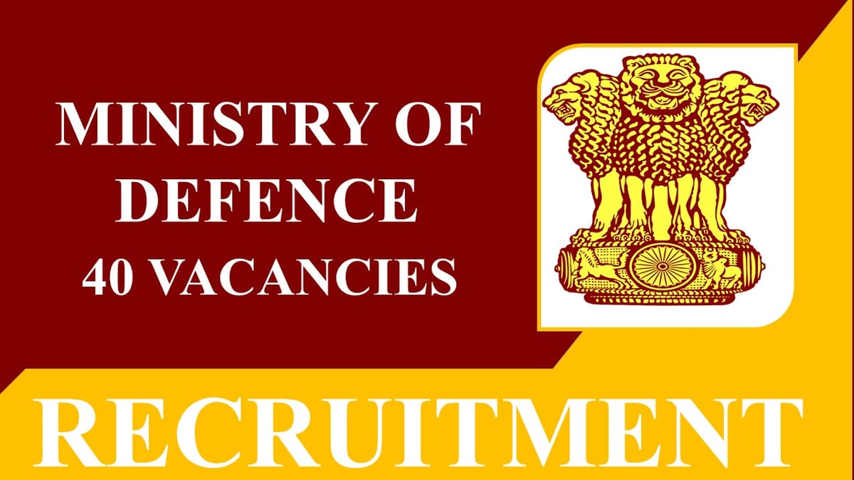 Ministry of Defence Recruitment 2023 for 40 Vacancies: Check Post, Qualification and How to Apply