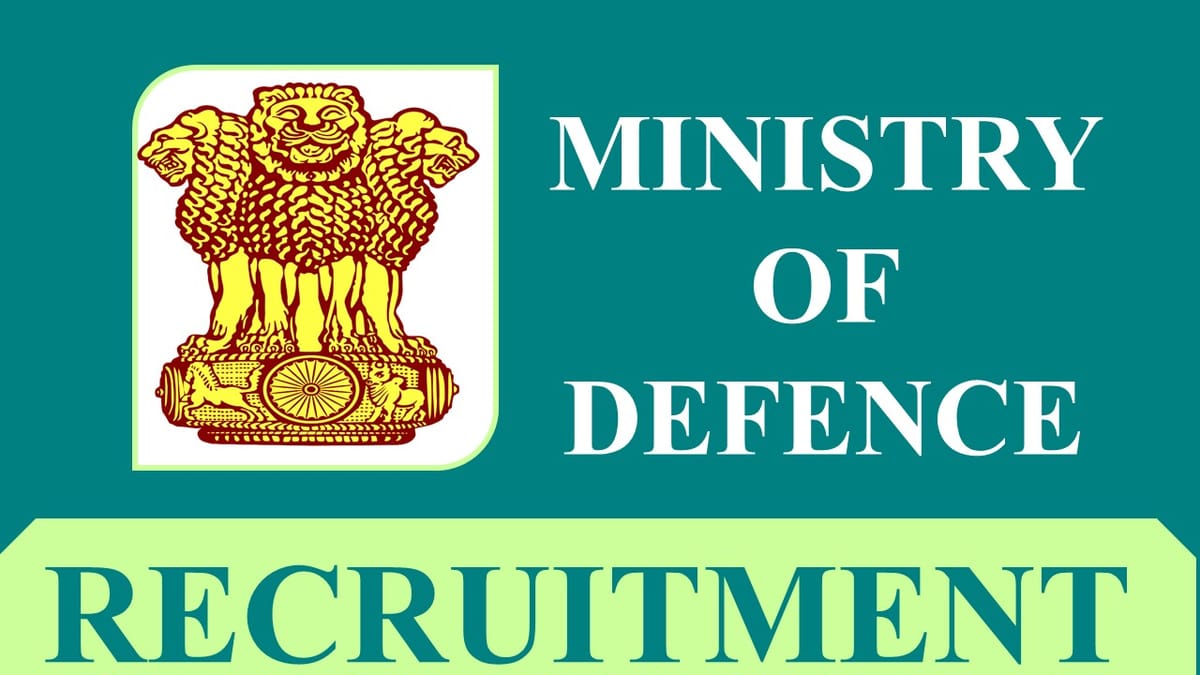 Ministry of Defence Recruitment 2023: 53 Vacancies, Check Post, Eligibility and How to Apply