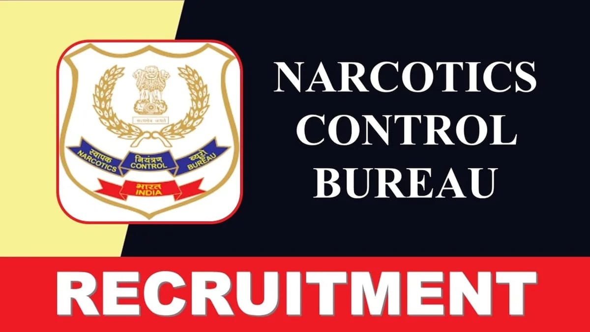 Narcotics Control Bureau Recruitment 2023 for 49 Vacancies: Check Posts, Eligibility, and How to Apply