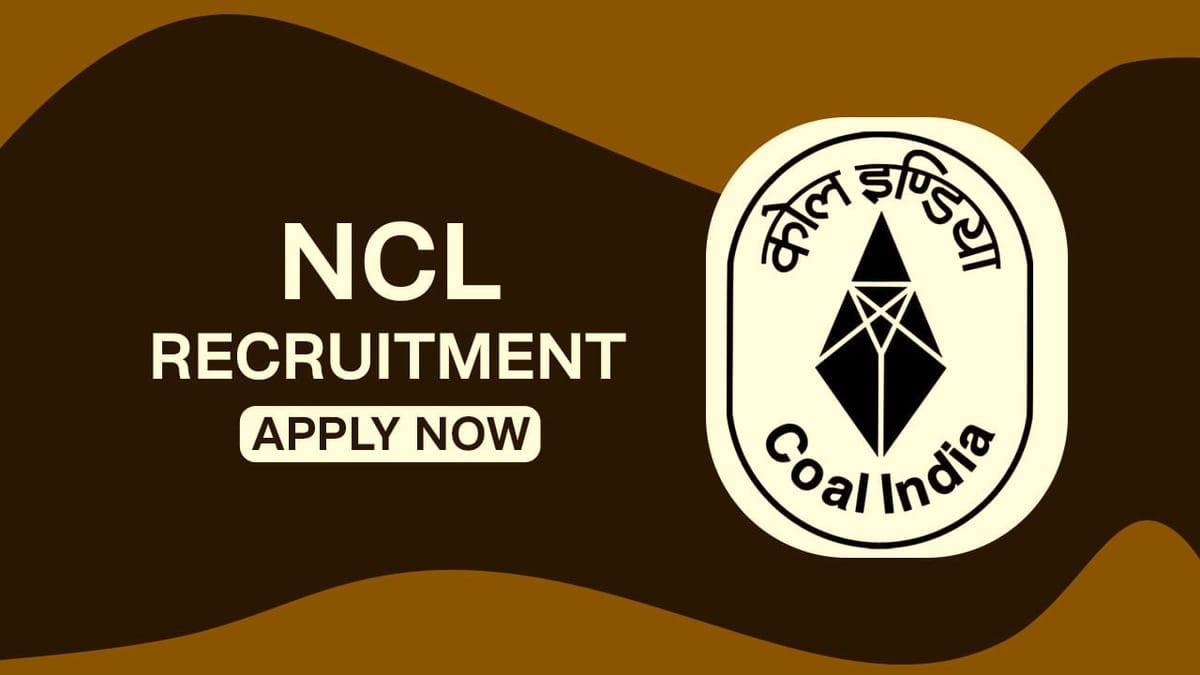 Northern Coalfields Recruitment 2023: Monthly Salary Upto 320000, Check Post, Qualification and Other Details
