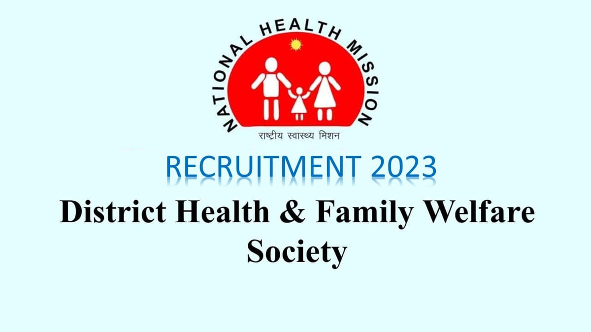 DHFWS Recruitment 2023 for 40+vacancies: Monthly Salary upto 150000, Check Post, Qualification, and Other Details
