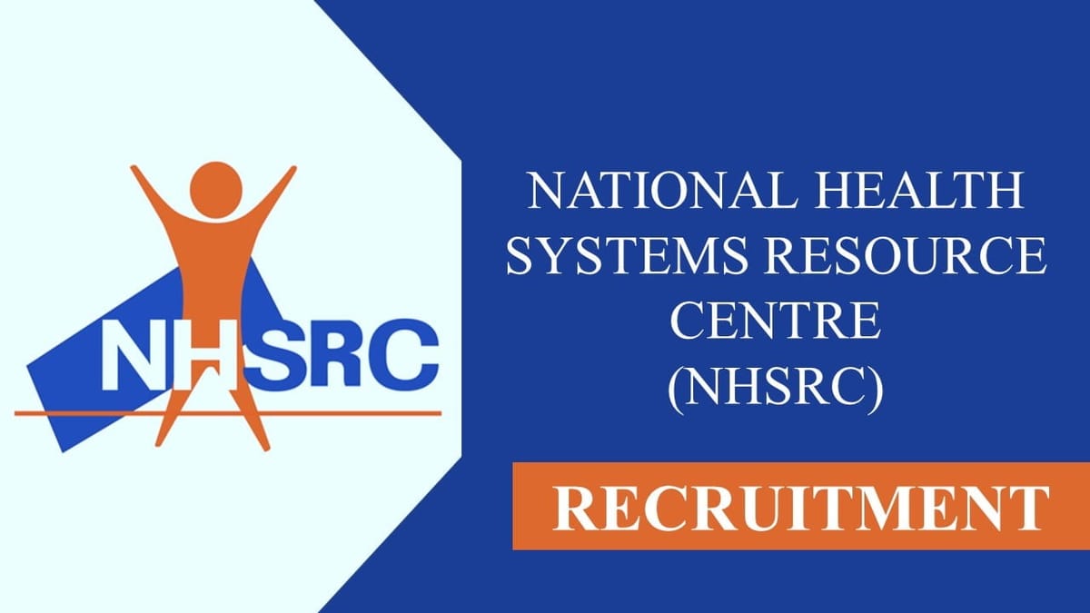 NHSRC Recruitment 2023 for 25 vacancies: Monthly Salary up to 150000, Check Post, Qualification, and Other Vital Details