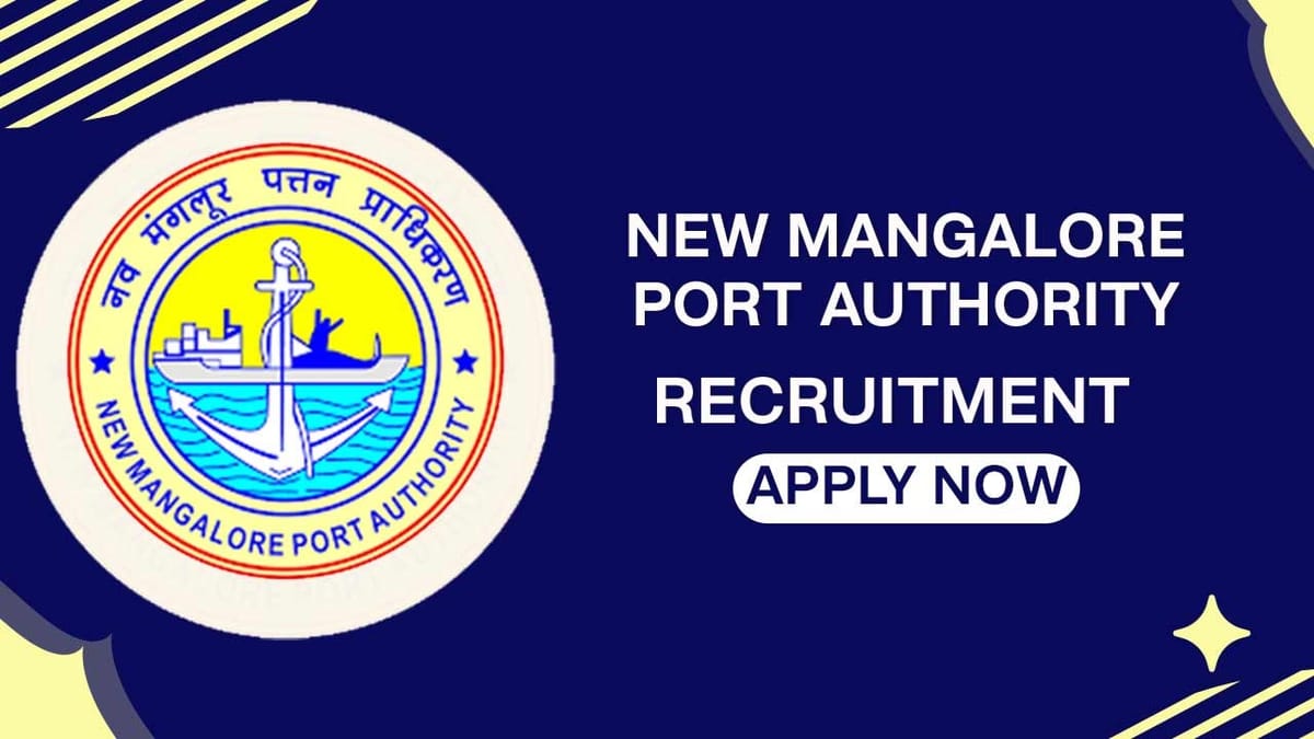 New Mangalore Port Authority Recruitment 2023: Monthly Salary upto 260000, Check Post, Eligibility, Other Details