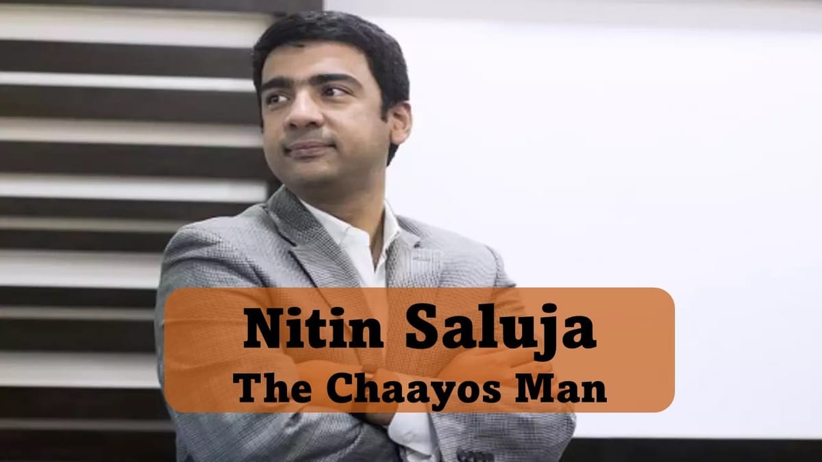 Nitin Saluja, Chaayos Founder who is changing the Way India Drinks Tea, Founded Start-Up with more than 200 Branches