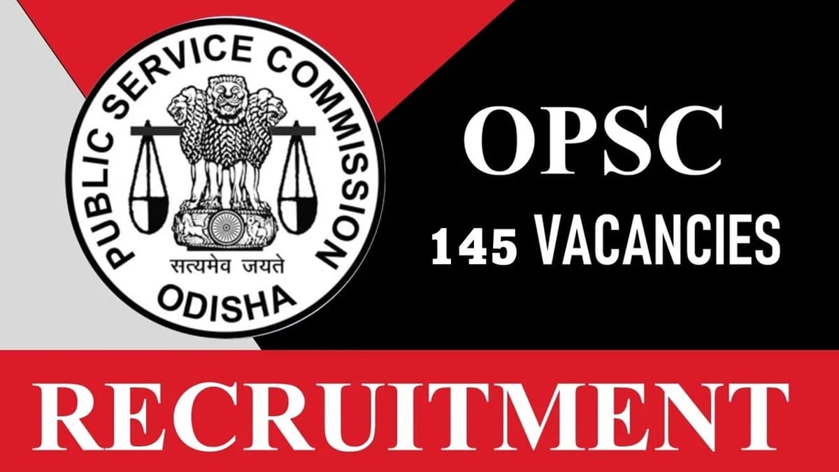 OPSC Recruitment 2023 for 145 Vacancies: Check Post, Qualification, and Other Vital Details