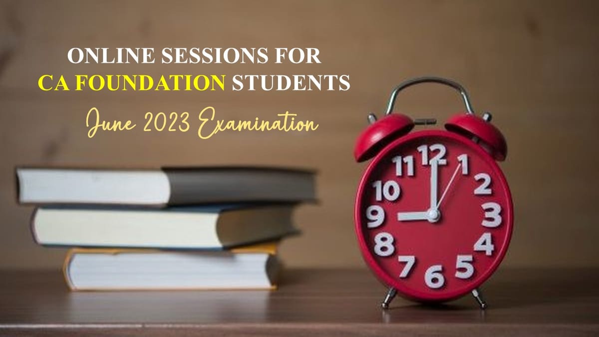 ICAI will start Online Sessions for CA Foundation Students appearing in June 2023 Examination