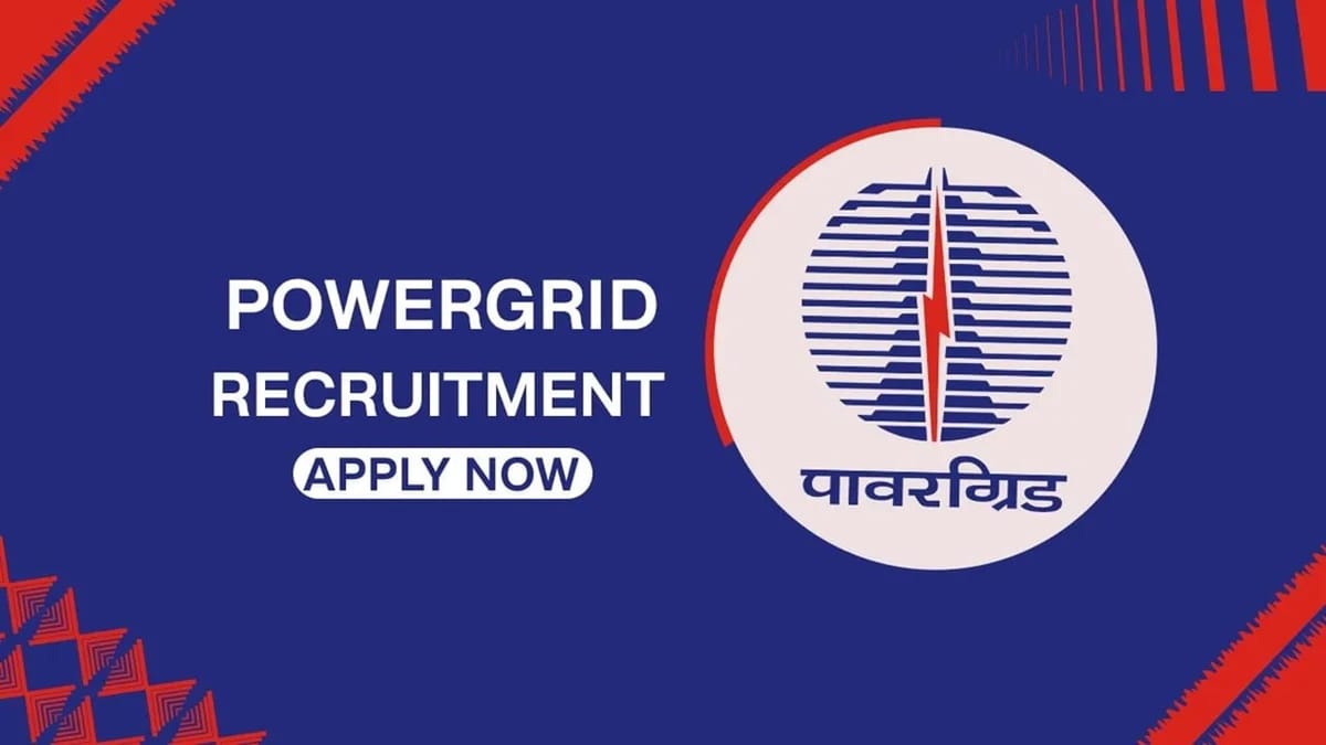 Power Grid Corporation Recruitment 2023: Monthly Salary upto 160000, Check Post, Eligibility, Dates and Other Details
