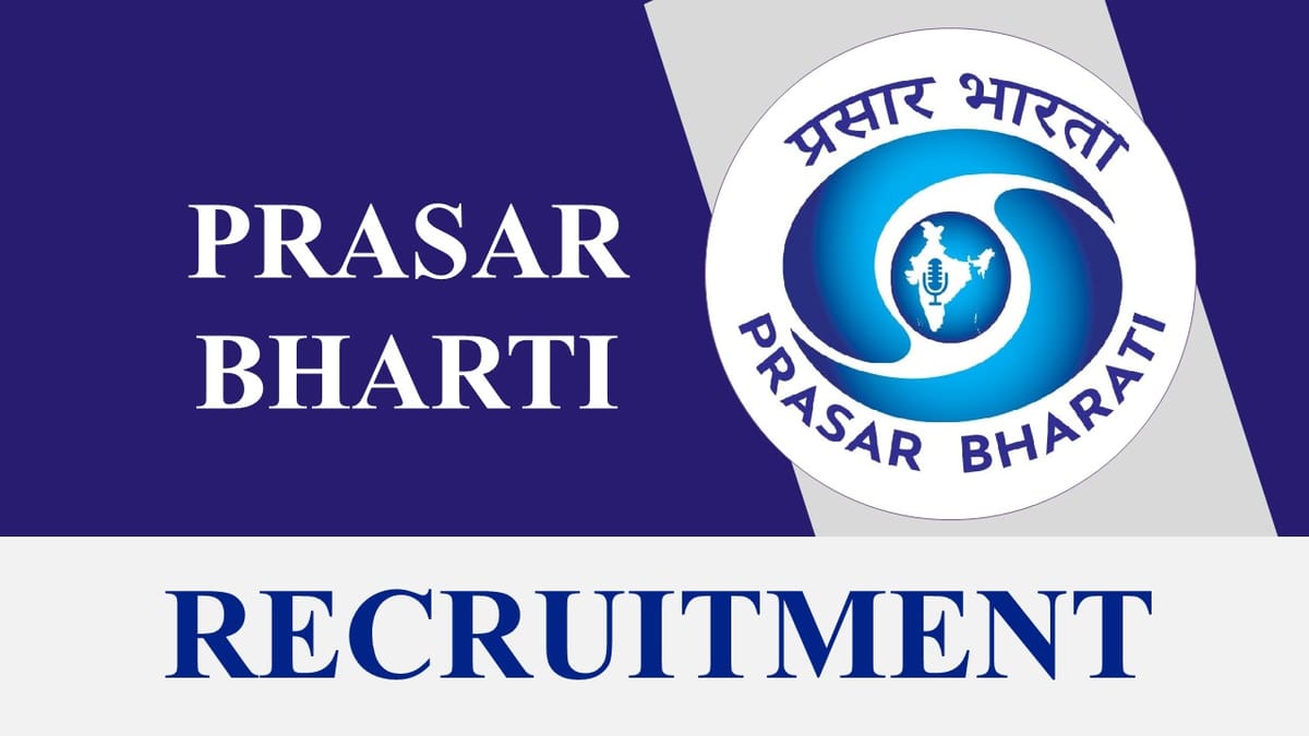 Prasar Bharti Recruitment 2023: Check Post, Vacancies, Eligibility and How to Apply