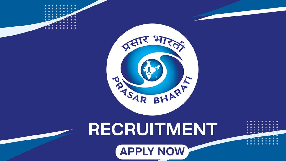 Prasar Bharati Recruitment 2023: Check Posts, Eligibility and How to Apply