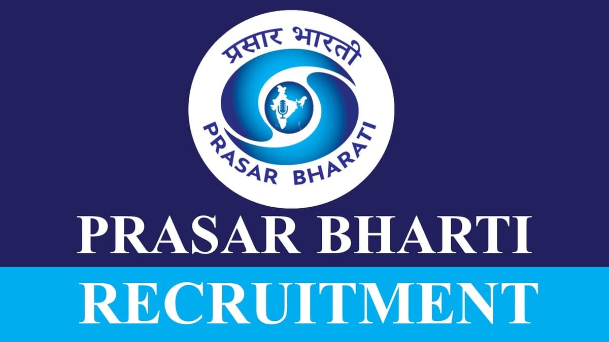 Prasar Bharati Recruitment 2023: Check Post, Vacancies, Qualification and Other Details