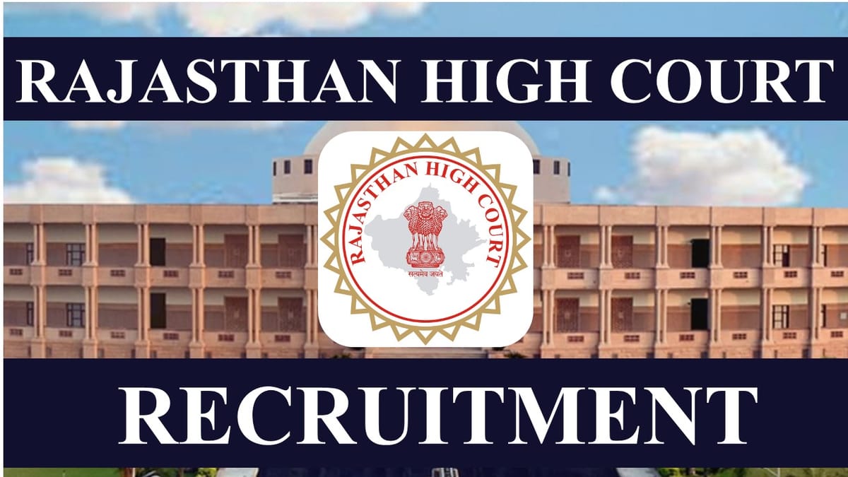 Rajasthan High Court Recruitment 2023: Monthly Salary 50000, Check Post, Eligibility, Monthly Salary and How to Apply