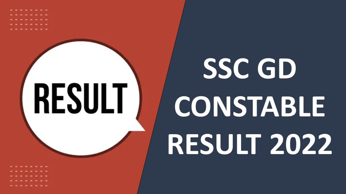 SSC GD Constable Result 2022 Declared, Check Details and How to View Result