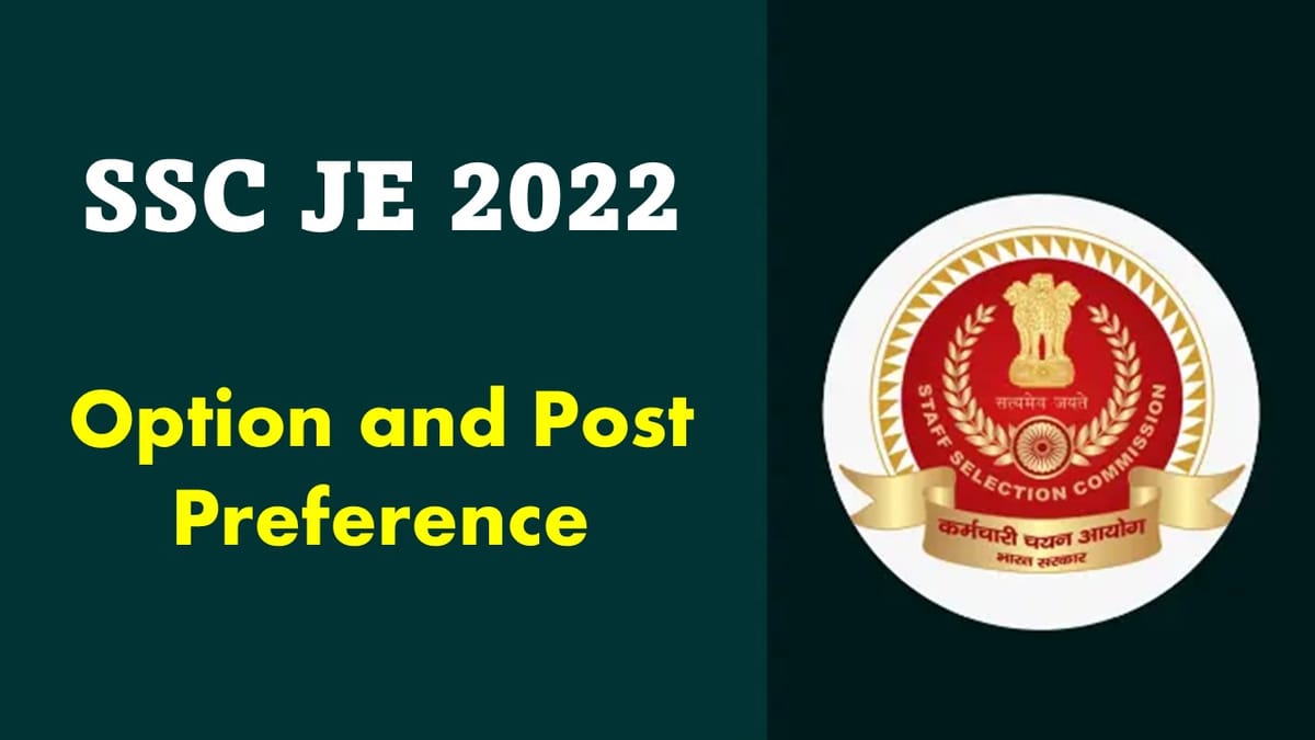 SSC JE Department Preference 2022: Option cum Preference Selection Window to Open, Check Important Details