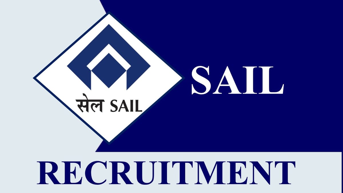 SAIL Recruitment 2023: Apply Fast Last Date Today, 239 Vacancies, Check Post, Eligibility and Application Process