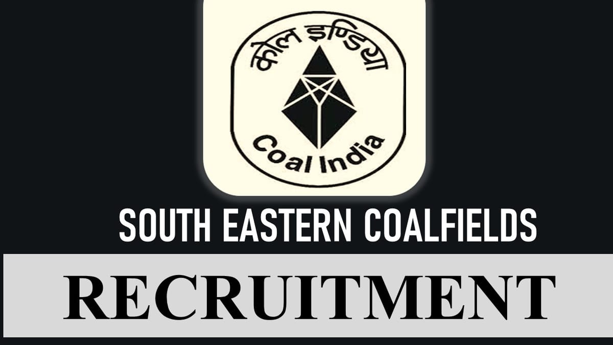 South Eastern Coalfields Recruitment 2023: Monthly Salary up to 105000, Check Posts, Age, Qualification and Other Vital Details