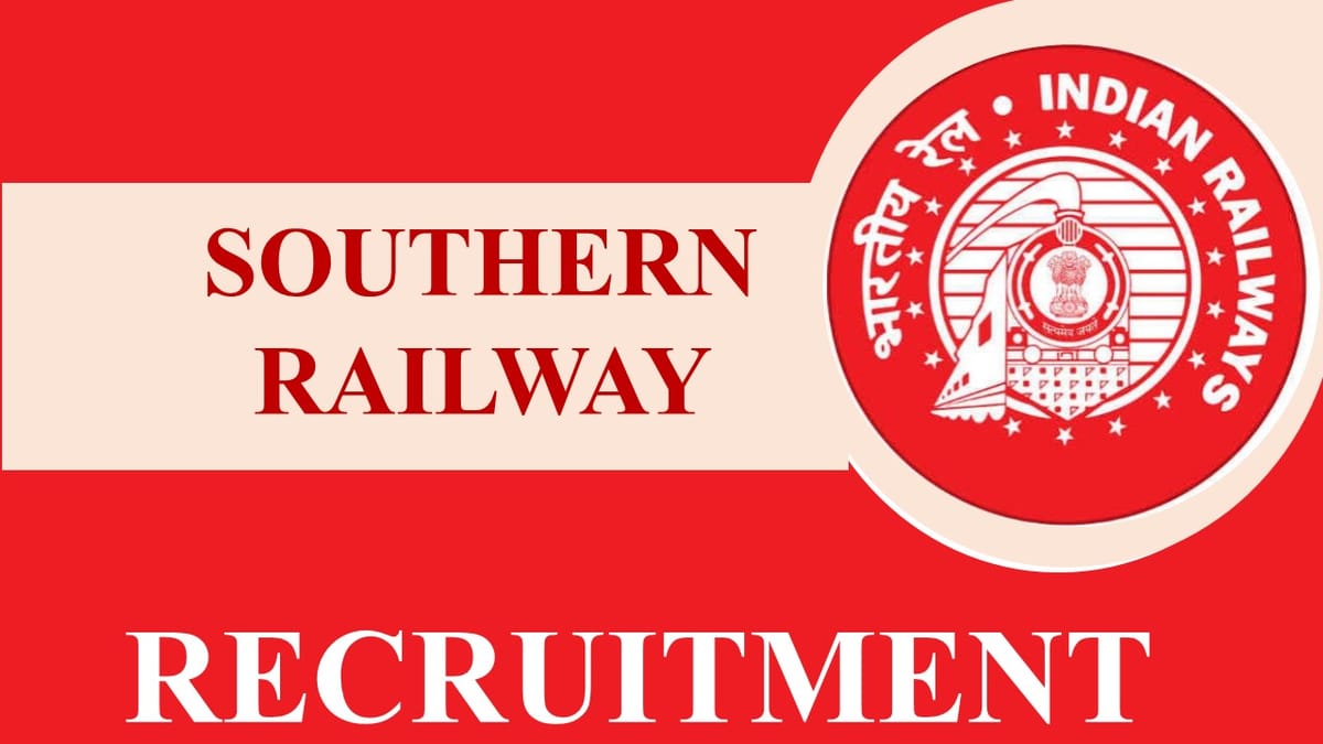 Southern Railway Recruitment 2023: Check Posts, Age, Qualification, Salary and How to Apply