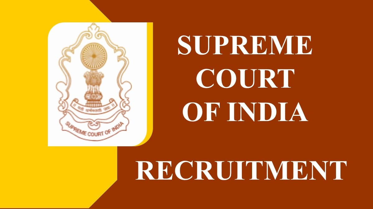 Supreme Court of India Recruitment 2023: Check Post, Vacancies, Qualification and How to Apply