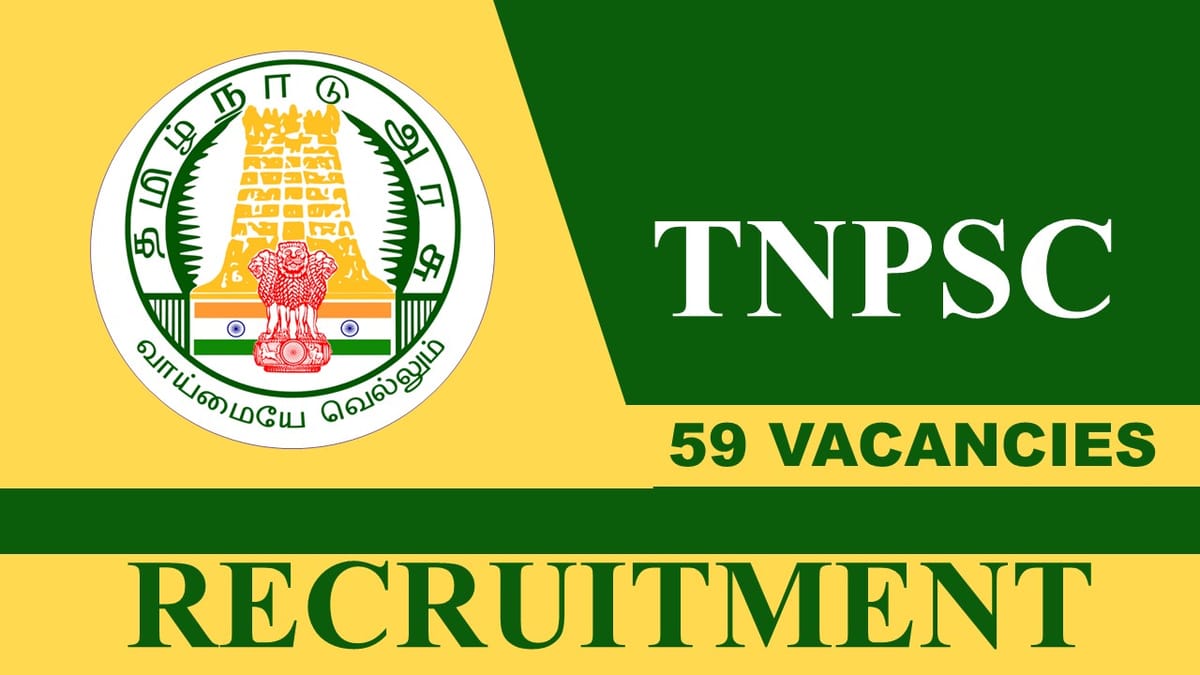 TNPSC Recruitment 2023: 59 Vacancies, Check Post, Eligibility and How to Apply