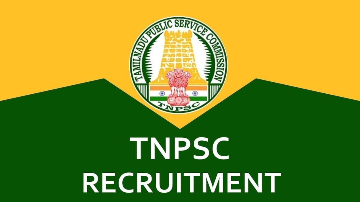 TNPSC Recruitment 2023: 59 Vacancies, Monthly Salary upto 130400, Check Post, Qualification and Other Details