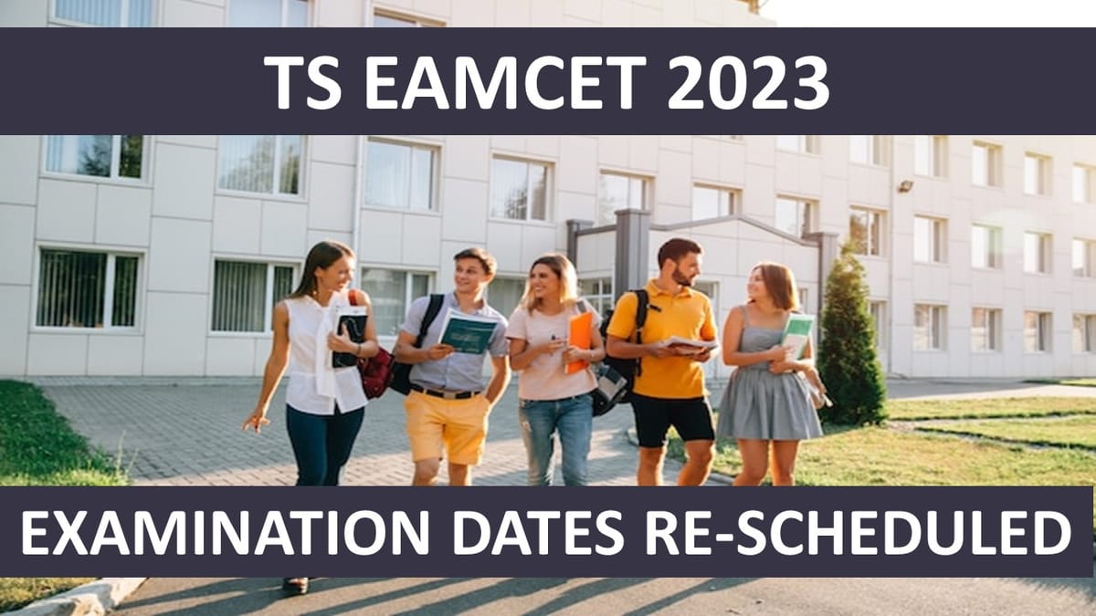 TS EAMCET 2023: Examination Dates Re-scheduled, Check Details Here