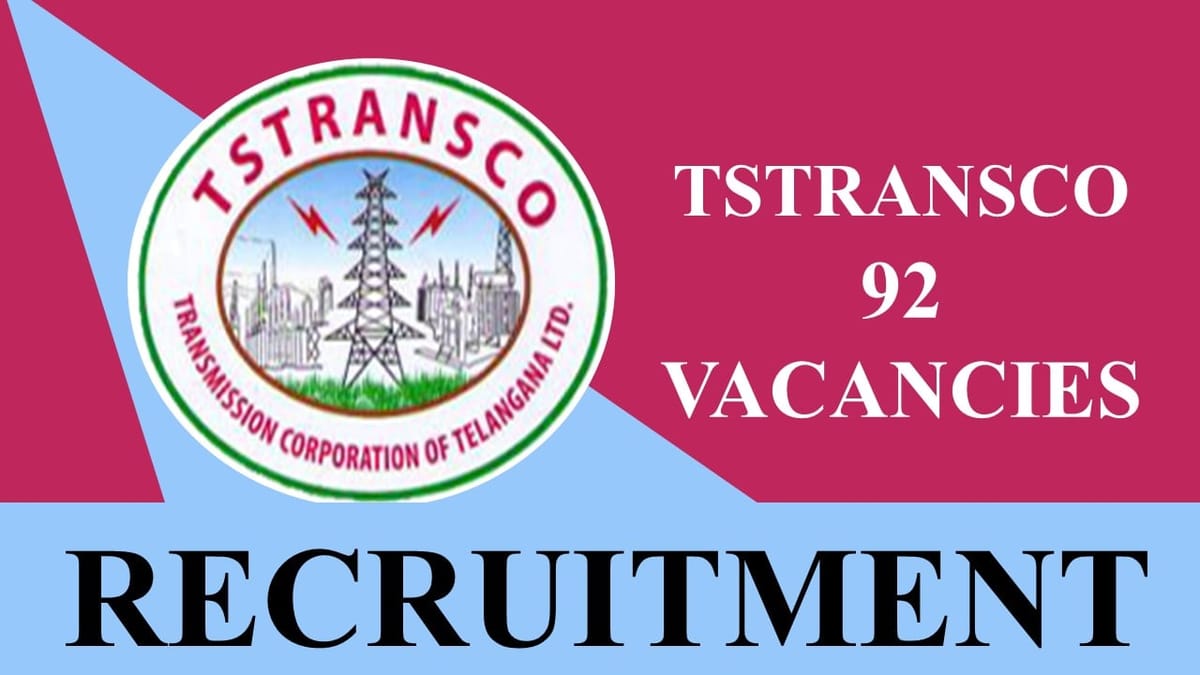 TSTRANSCO Recruitment 2023: 92 Vacancies, Check Post, Qualification, Dates, and Other Details