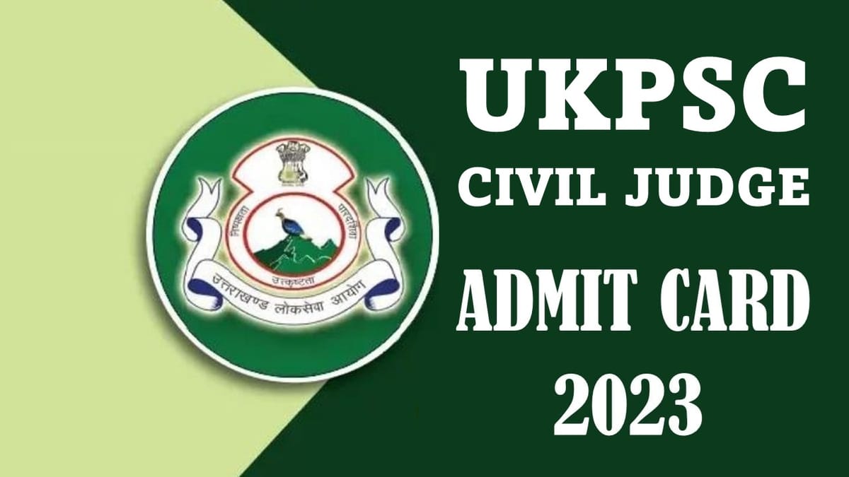 UKPSC Civil Judge 2023: Admit Card Set to be Out Today, Check how to Download