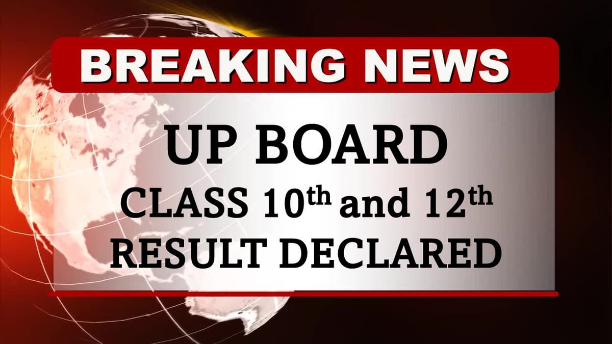Breaking News UP Board Class 10th and 12th Result Declare: UP Board Class 10th and 12th Live Update See Result Here