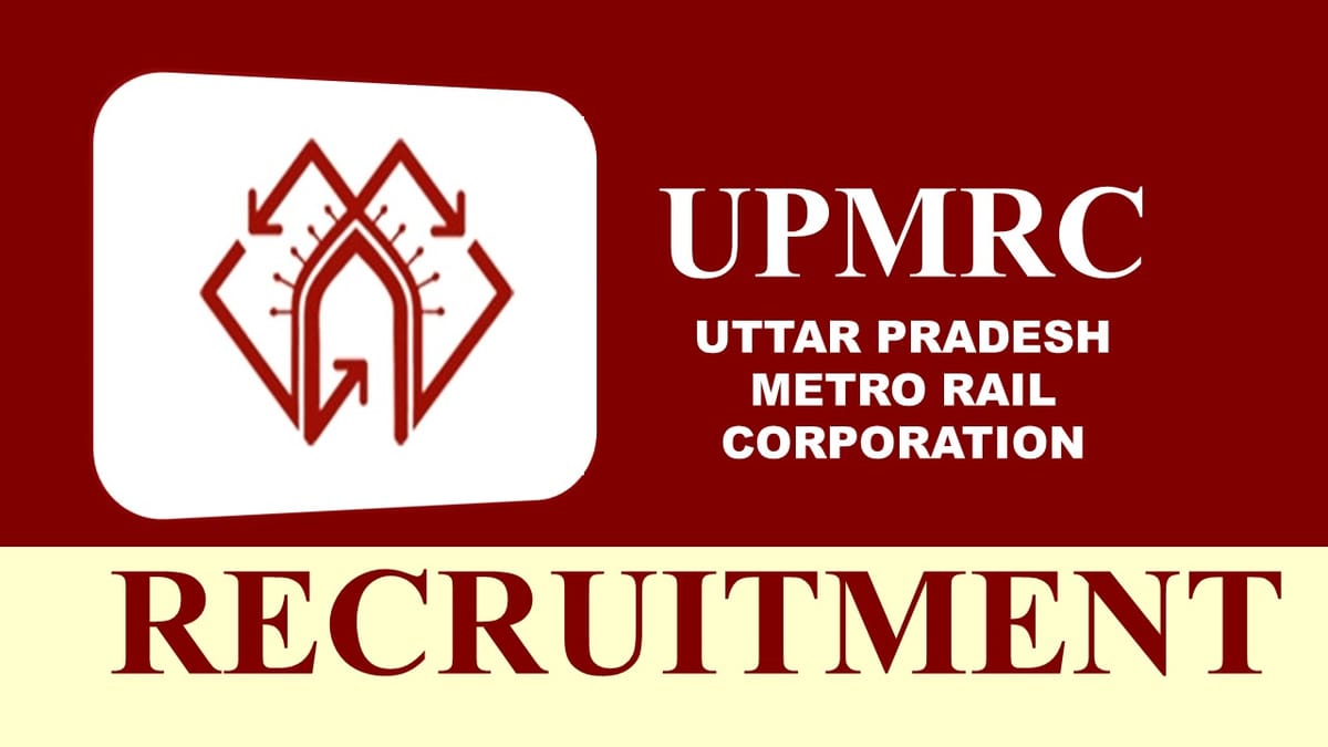 UPMRCL Recruitment 2023: Monthly Salary up to 340000, Check Post, Eligibility and How to Apply