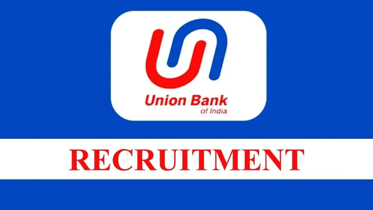 Union Bank of India Recruitment 2023 for 11 Vacancies: Check Posts, Qualification, and How to Apply