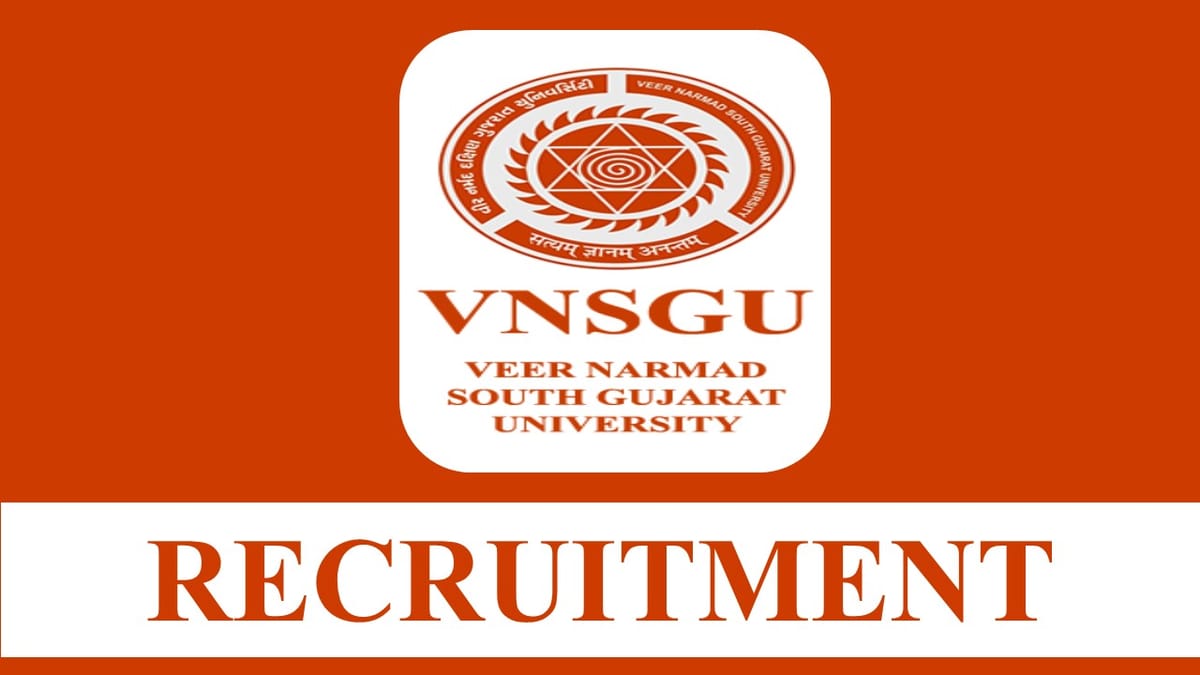 Veer Narmad South Gujarat Recruitment 2023: 69 Vacancies, Check Post, Eligibility and Other Details